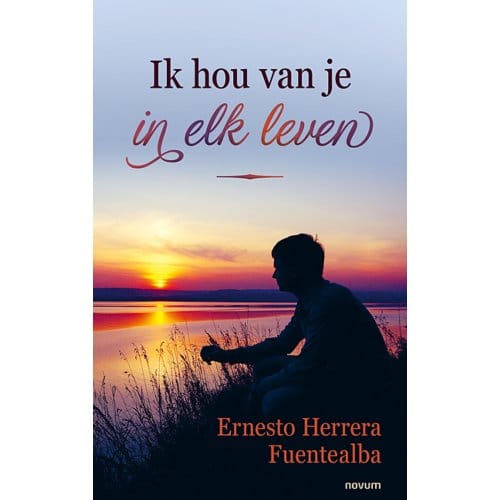 Ik Hou Van Je In Elk Leven - Ernesto Herrera Fuentealba