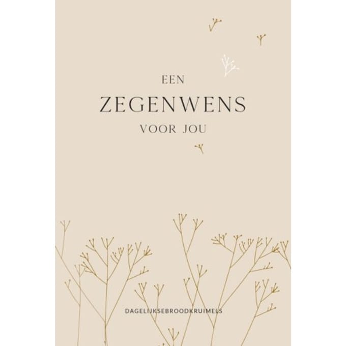 Een Zegenwens Voor Jou - DagelijkseBroodkruimels