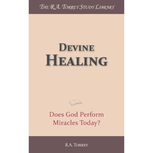 Devine Healing - R.A. Torrey