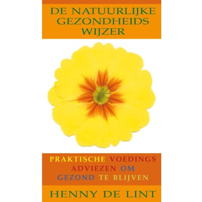 De Natuurlijke Gezondheidswijzer - Henny. de Lint