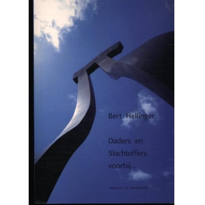 Daders En Slachtoffers Voorbij... - Bert Hellinger