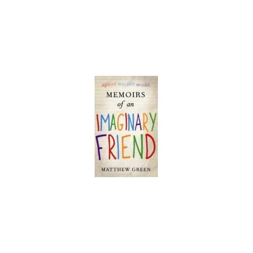 Memoirs of an Imaginary Friend - Matthew Green