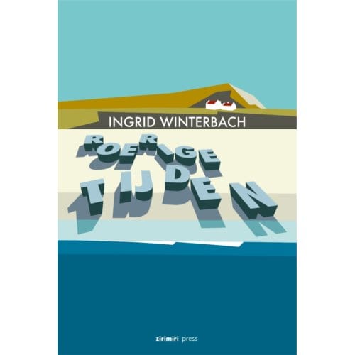 Roerige Tijden - Ingrid Winterbach