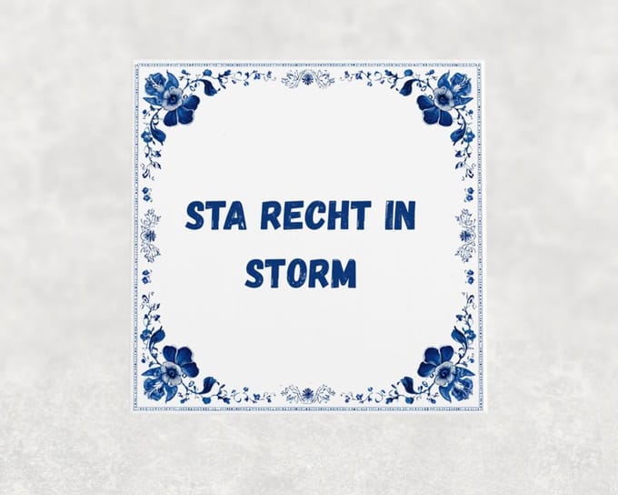 Spreuk tegel 15x15 cm Sta recht in storm