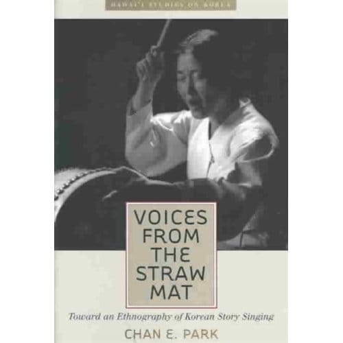 Voices From The Straw Mat - Hawaii Studies On Korea - Park, Chan E.