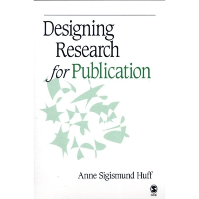 Designing Research For Publication - Anne Sigismund Huff