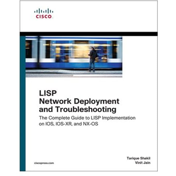 Lisp Network Deployment And Troubleshooting - Networking Technology - Tarique Shakil