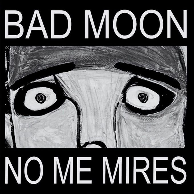 Bad Moon - No Me Mires (LP)