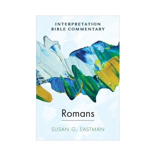 Romans - Interpretation Bible Commentary - Susan G. Eastman