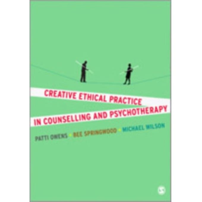 Creative Ethical Practice In Counselling & Psychotherapy - Owens