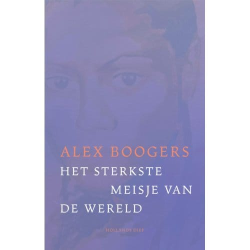 Het Sterkste Meisje Van De Wereld - Alex Boogers