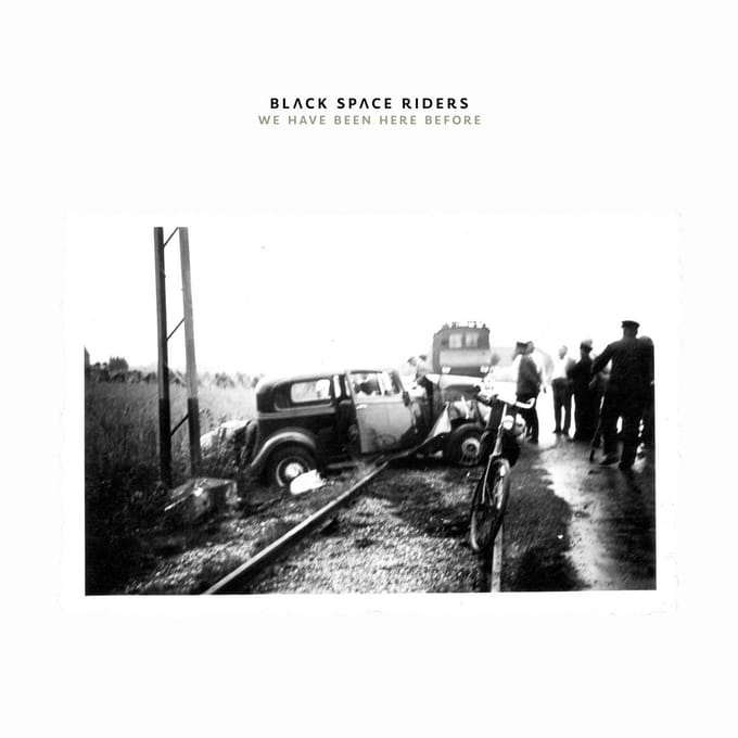 Black Space Riders - We Have Been Here Before (2 LP)