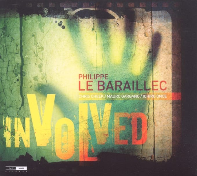 Philippe Le Baraillec, Chris Cheek, Mauro Gargano, Ichiro Onoe - Involved (CD)
