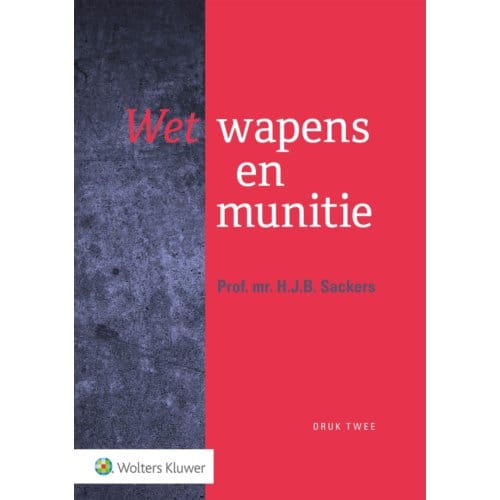 Wet Wapens En Munitie - H.J.B. Sackers
