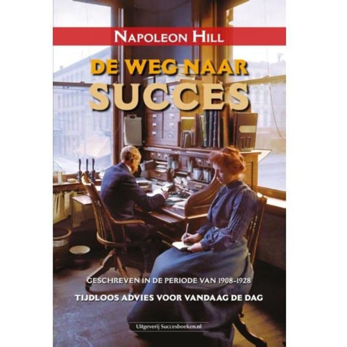 De Weg Naar Succes - Napoleon Hill