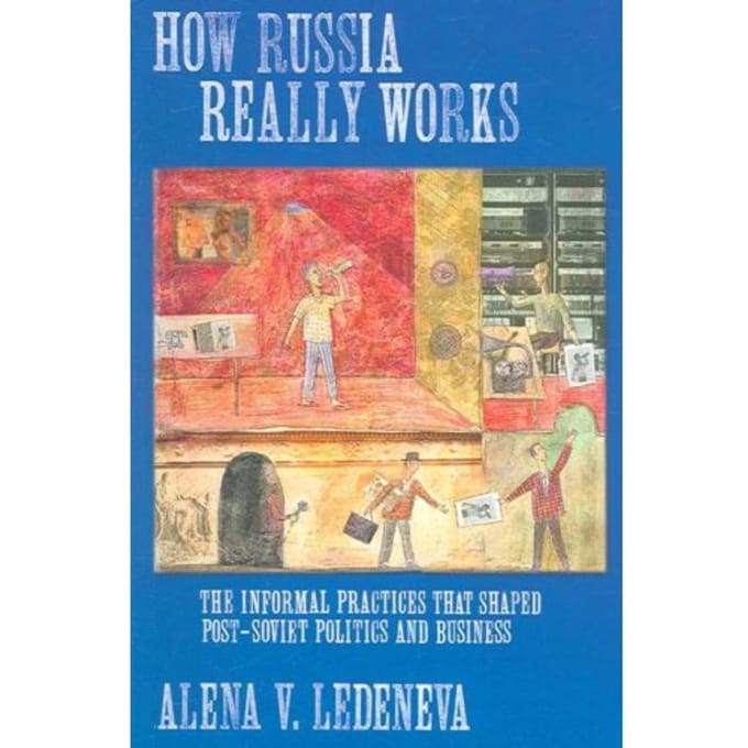 How Russia Really Works - Alena V. Ledeneva