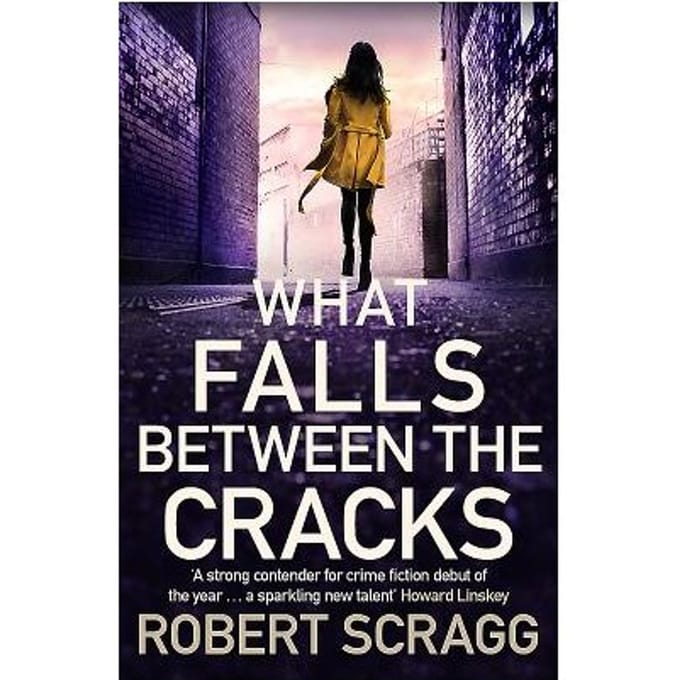 What Falls Between The Cracks - Robert Scragg