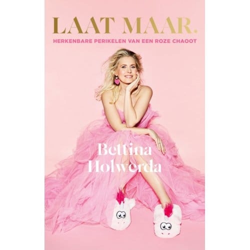 Laat Maar. - Bettina Holwerda
