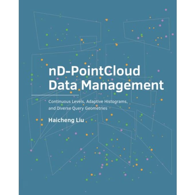 Nd-Pointcloud Data Management - A+Be Architecture And The Built Environment - Haicheng Liu