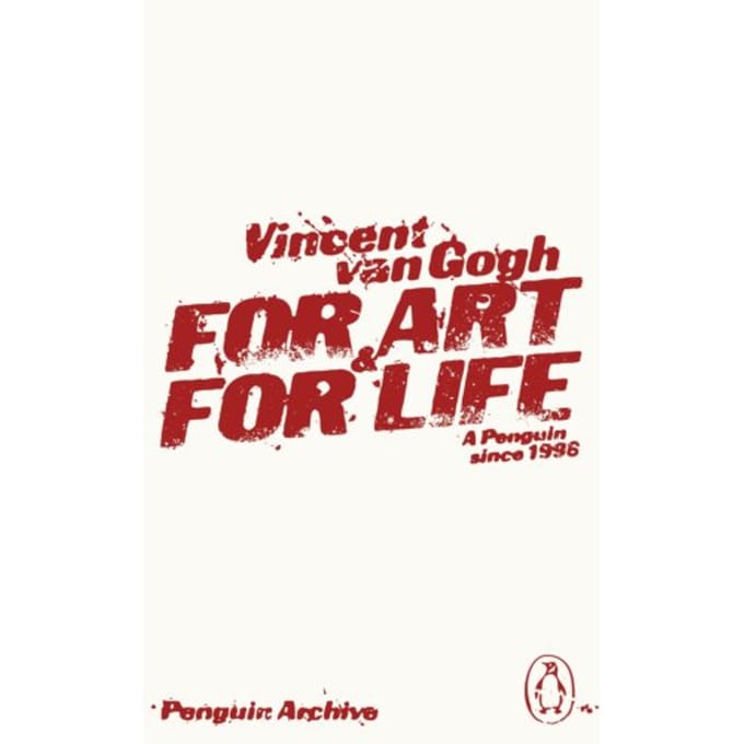 For Art And For Life - Penguin Archive - Vincent Van Gogh