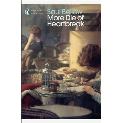 More Die Of Heartbreak - Penguin Modern Classics - Saul Bellow