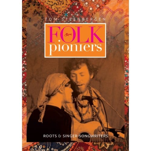Folkpioniers - Roots En Singer-Songwriters / Tom Steenbergen (Book)