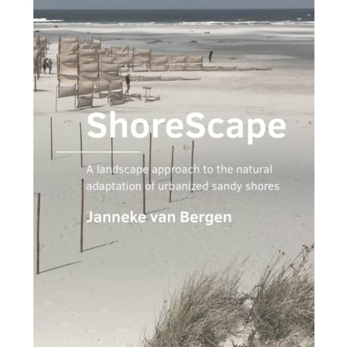 Shorescape - A+Be Architecture And The Built Environment - Janneke van Bergen