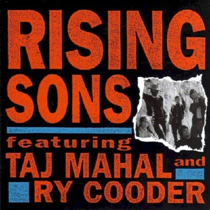 Rising Sons Featuring Taj Mahal & Ry Cooder