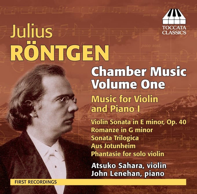 Atsuko Sahara & John Lenehan - Julius Röntgen: Chamber Music Volume One: Music For Violin And Piano I (CD)