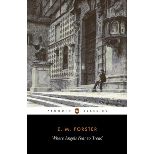 Where Angels Fear To Tread - Penguin Classics - E.M. Forster