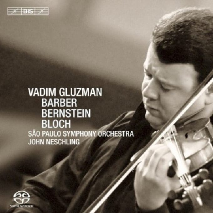 Vadim Gluzman, São Paulo Symphony Orchestra, John Neschling - Barber | Berstein | Bloch (SACD)