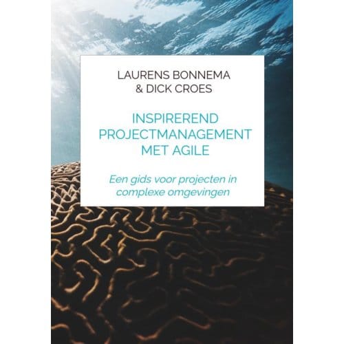 Inspirerend Projectmanagement Met Agile - Laurens Bonnema & Dick Croes