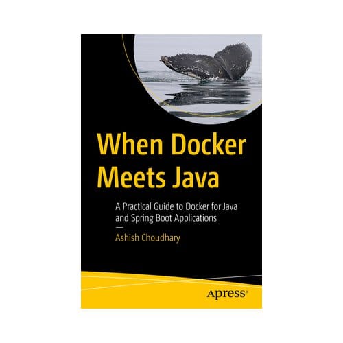 When Docker Meets Java - Ashish Choudhary