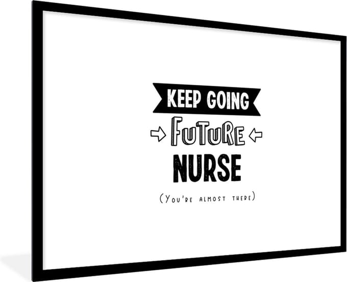 Fotolijst incl. Poster - Verpleegkundige - Quotes - School - Opleiding - 120x80 cm - Posterlijst
