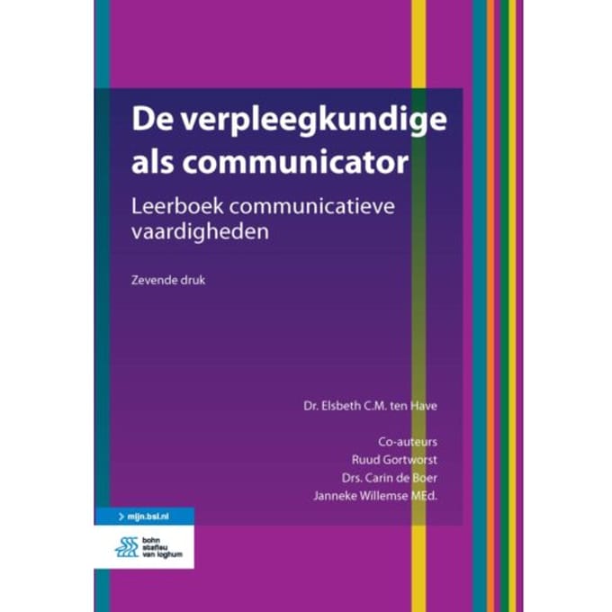 De Verpleegkundige Als Communicator - Elsbeth C.M. ten Have