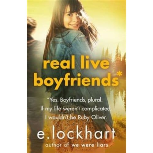 Ruby Oliver 4: Real Live Boyfriends - E. Lockhart