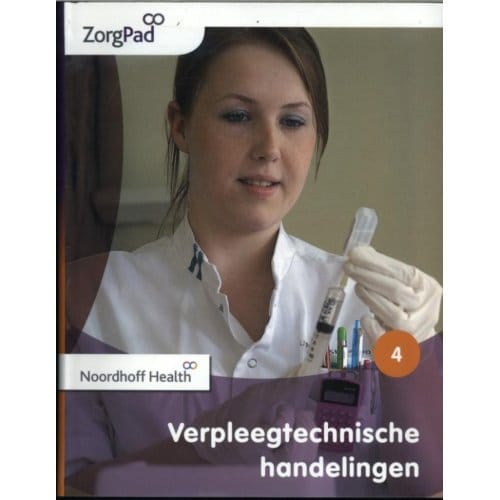 Verpleegtechnische Handelingen / Niveau 4 / Theorieboek - Zorgpad