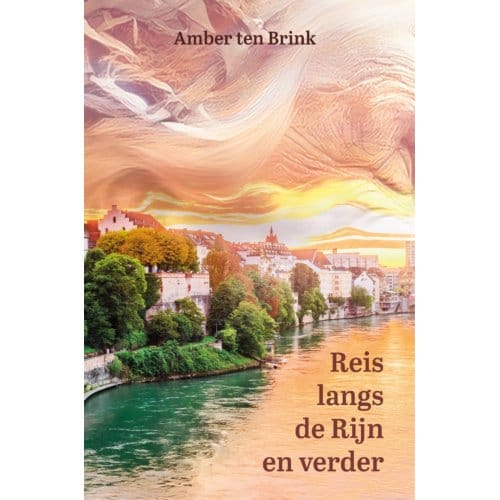 Reis Langs De Rijn En Verder - Amber Ten Brink