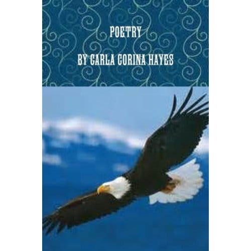 Poetry By Carla Corina Hayes - Carla Hayes