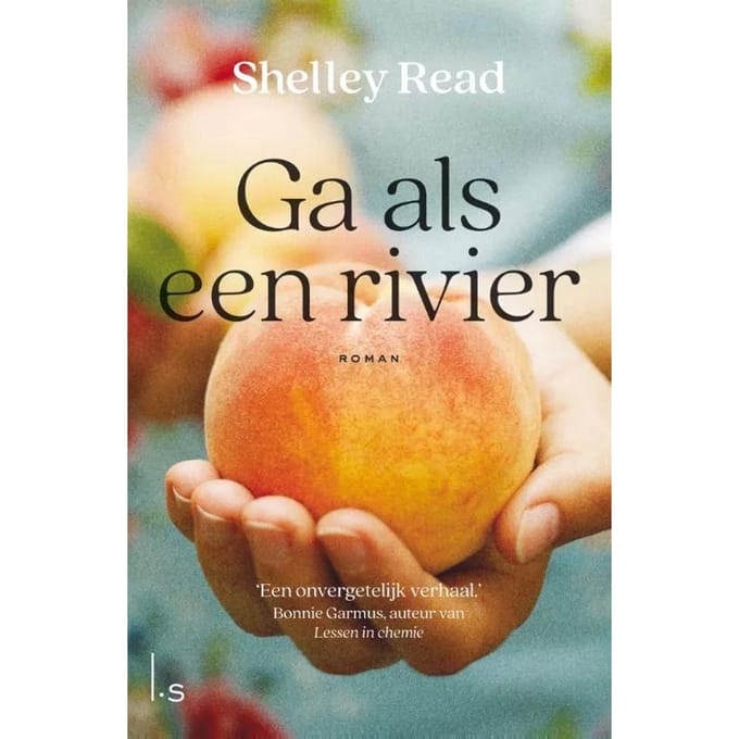 Ga Als Een Rivier - Shelley Read