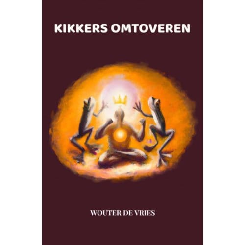 Kikkers Omtoveren - Wouter De Vries