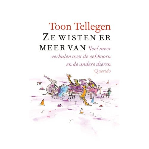 Ze Wisten Er Meer Van - Toon Tellegen