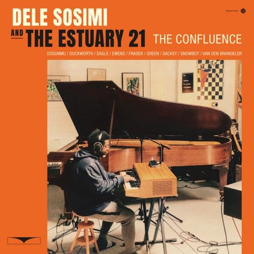 The Confluence - Dele Sosimi And The Estuary 21