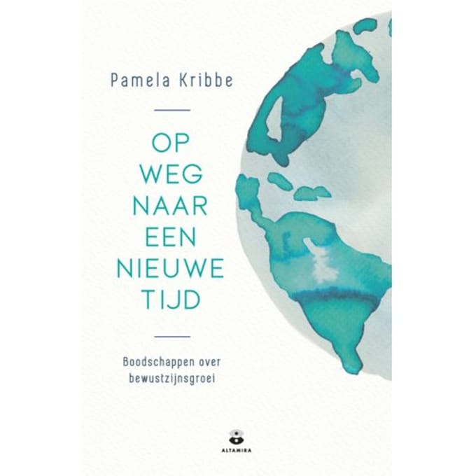 Op Weg Naar Een Nieuwe Tijd - Pamela Kribbe