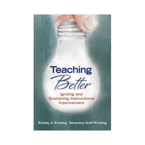Teaching Better: Igniting And Sustaining Instructional Improvement - Ermeling