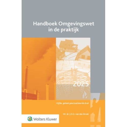 Handboek Omgevingswet In De Praktijk - J.H.G. van den Broek