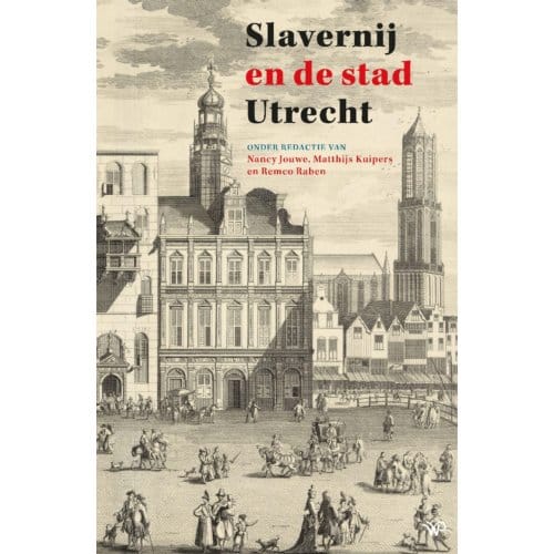 Slavernij En De Stad Utrecht