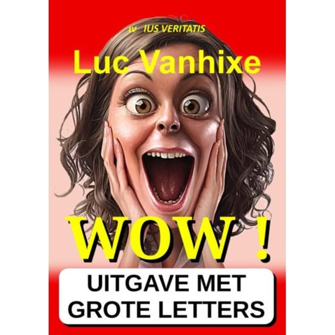 Wow ! - Extra Grote Letter Uitgave - Luc Vanhixe