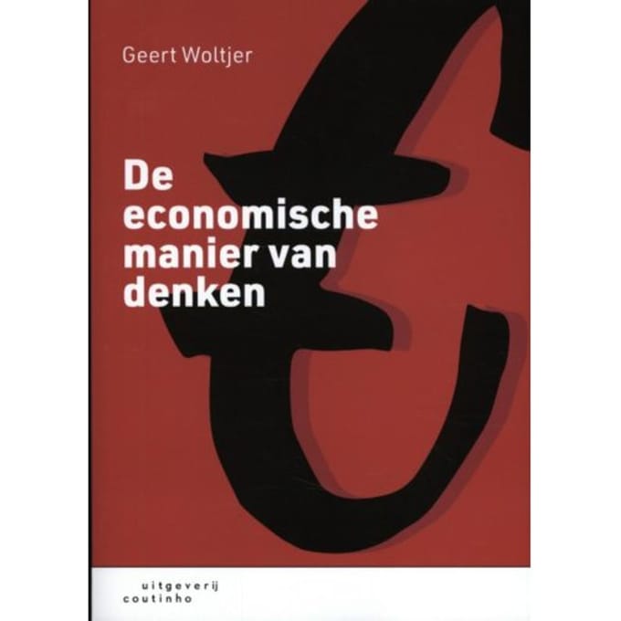 De Economische Manier Van Denken - Geert Woltjer