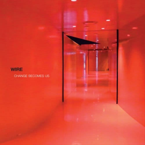 Change Become Us - Wire